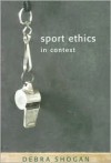 Sport Ethics in Context - Debra Shogan, Jenson