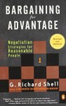 By G. Richard Shell Bargaining for Advantage: Negotiation Strategies for Reasonable People 2nd Edition (Revised) - G. Richard Shell