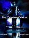 Der Zeitreisen-Detektor (German Edition) - Anna Becker, Uwe Schaaf