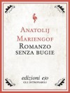 Romanzo senza bugie - Anatoly Mariengof