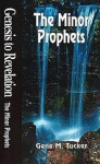 The Minor Prophets (Genesis to Revelation) - Gene Milton Tucker