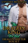 Billionaire Romance: Dragon King 2 Part Dragon Shifter Box Set (Shifter Romance Dragon Shifter Paranormal Romance) - Cynthia Mendoza