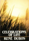 Celebrations of Life - René Dubos