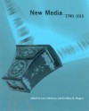 New Media, 1740-1915 (Media in Transition) - Lisa Gitelman