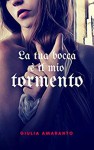 La tua bocca è il mio tormento - Giulia Amaranto