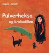 Pulverheksa og krokodillen - Ingunn Aamodt