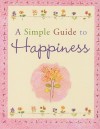 A Simple Guide to Happiness - Barbara Paulding, Lauren Wan