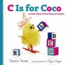 C Is for Coco: A Little Chick's First Book of Letters - Sloane Tanen, Stefan Hagen