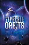 Separate Orbits - Yael Mermelstein