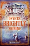 Devices Brightly Shining: A steampunk Christmas novella (Magnificent Devices Book 9) - Shelley Adina
