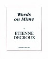 Words on Mime - Etienne Decroux, Thomas Leabhart