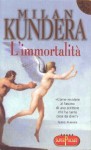 L'immortalità - Milan Kundera, Alessandra Mura