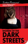 Women of the Dark Streets: Lesbian Paranormal - Radclyffe, Stacia Seaman, Rebecca S. Buck, Nell Stark, Trinity Tam, Ronica Black, Rebekah Weatherspoon, Lesley Davis, M.J. Williamz, Sheri Lewis Wohl, L.T. Marie, Joey Bass, Merry Shannon, Shelley Thrasher, Winter Pennington, Yolanda Wallace, Mel Bossa, L.L. Raand, Clara N