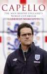 Capello: The Man Behind England's World Cup Dream - Gabriele Marcotti