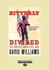 Bitterly Divided: The South's Inner Civil War (Large Print 16pt) - David Williams