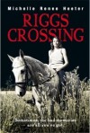 Riggs Crossing - Michelle Renee Heeter