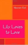 Lily Loves to Love - Maureen Reil