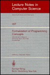 Formalization Of Programming Concepts: International Colloquium, Peniscola, Spain, April 19 25, 1981: Proceedings - I. Ramos