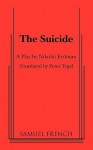 The Suicide - Nikolai (Trans.: Peter Tegel) Erdman