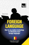 Foreign Language - How to Use Modern Technology to Effectively Learn Foreign Languages: Special Edition - Romanian - Andrey Taranov