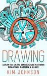 Drawing: Learn to Draw Zen Doodle Pattern - Drawing, Pattern & Shape (Sketching,Doodling,Pictures,Zen Doodle,masterpiece,painting,acrylic painting,oil painting,pencil drawing,creative) - Kim Johnson