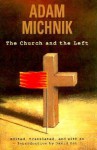 The Church and the Left - Adam Michnik, David Ost