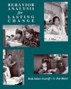 Behavior Analysis for Lasting Change - Beth Sulzer-Azaroff