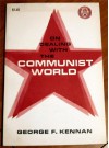 On Dealing wit h the Communist World - George F. Kennan