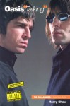 Oasis Talking (In Their Own Words) - Harry Shaw