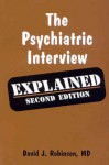 The Psychiatric Interview: Explained - David J. Robinson