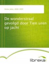 De wonderstraal gevolgd door Tien uren op jacht - Jules Verne