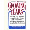 The Growing Years: A Guide To Your Child's Emotional Development From Birth To Adolescence - Mark Rubinstein