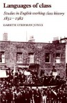 Languages of Class - Gareth Stedman-Jones