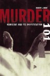 Murder 101: Homicide and Its Investigation - Robert L. Snow