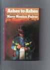 Ashes to Ashes - Mary Monica Pulver