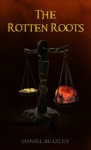 The Rotten Roots - Daniel Beazley