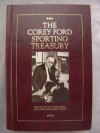 The Corey Ford Sporting Treasury: Minutes of the "Lower Forty" and Other Treasured Corey Ford Stories - Corey Ford, Chuck Petrie, James W. Doc Hall Iii