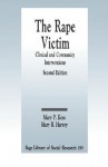 The Rape Victim: Clinical and Community Interventions - Mary P. Koss