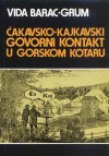 Čakavsko-kajkavski govorni kontakt u Gorskom kotaru - Vida Barac-Grum