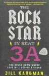 The Rock Star In Seat 3a - Jill Kargman