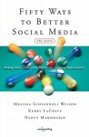 Fifty Ways to Better Social Media (Pre-Book) - Melissa Giovagnoli Wilson, Nancy Marmolejo, Kerry LaCoste