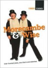 Morecambe & Wise: Their Funniest Jokes, One-Liners and Sketches - Eric Morecambe, Ernie Wise
