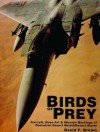 Birds of Prey: Aircraft, Nose Art & Mission Markings of Operation Desert Shield/Desert Storm - David F. Brown