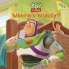 Where's Woody? (Disney/Pixar Toy Story) - Kristen L. Depken, Walt Disney Company