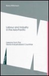 Labour and Industry in the Asia-Pacific: Lessons from the Newly-Industrialized Countries - Barry Wilkinson