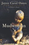 Mudwoman - Joyce Carol Oates