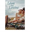 Leon and Louise - Alex Capus, John Brownjohn