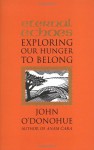 Eternal Echoes: Exploring Our Hunger To Belong - John O'Donohue