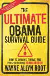 The Ultimate Obama Survival Guide: Secrets to Protecting Your Family, Your Finances, and Your Freedom - Wayne Allyn Root