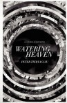 Watering Heaven - Peter Tieryas